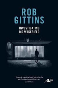 Rob Gittins — Investigating Mr Wakefield