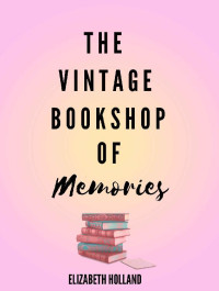 Elizabeth Holland — The Vintage Bookshop of Memories