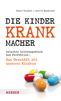 Frenkel, Beate Randerath, Astrid — Die Kinderkrankmacher