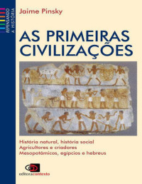 Jaime Pinsky — As Primeiras civilizações