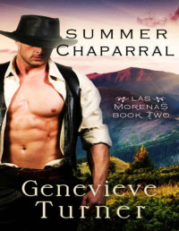 Genevieve Turner — Summer Chaparral (Las Morenas, Book Two) (Las Morenas Series 1)