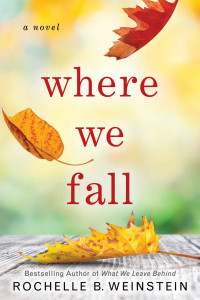 Rochelle B. Weinstein — Where We Fall: A Novel