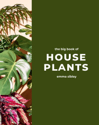 Emma Sibley — The Big Book of House Plants