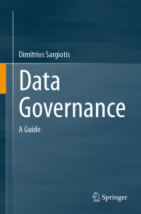 Dimitrios Sargiotis — Data Governance: A Guide