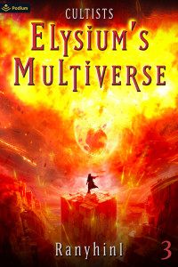 Ranyhin1 — Cultists: An Apocalypse LitRPG (Elysium's Multiverse Book 3)