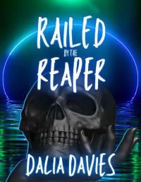 Dalia Davies — Railed by the Reaper (Valley of the Old Gods Book 5)