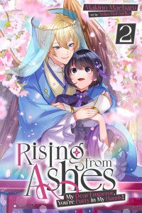 Makino Maebaru — Rising from Ashes: My Dear Emperor, You’re Putty in My Hands! Vol. 2