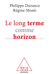  Philippe Durance & Régine Monti — Le long terme comme horizon