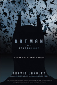 Travis Langley — Batman and Psychology