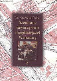 Stanisław Milewski — Szemrane towarzystwo niegdysiejszej Warszawy