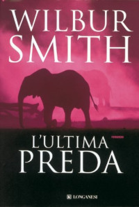 Wilbur Smith — L'ultima preda