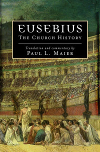 Eusebius, Paul L. Maier — Eusebius