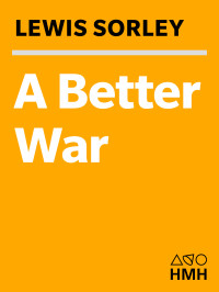 Lewis Sorley [Sorley, Lewis] — A Better War