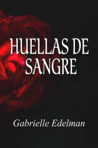 Gabrielle Edelman — Huellas de sangre