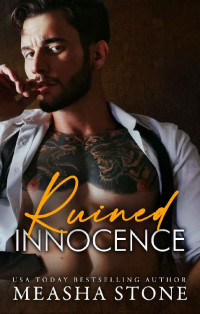 Stone, Measha — Ruined Innocence: A Dark Mafia Romance (Innocent Brides Book 2)