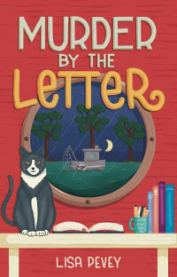 Lisa Pevey — Murder by the Letter (Lettering Detective Cozy Mystery 1)