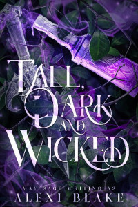 Alexi Blake & May Sage — 1 - Tall Dark and Wicked: Dirty Kingdoms