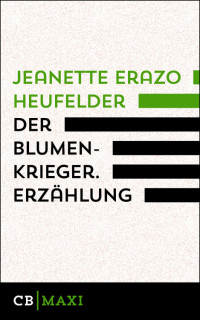 Jeanette Erazo Heufelder — Der Blumenkrieger