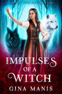 Gina Manis — Impulses of a Witch (The Wind Witch #2)