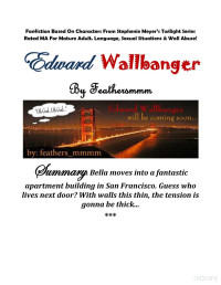 Edward Wallbanger — Feathersmmm