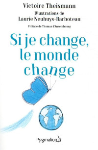 Theismann Victoire — Si je change, le monde change