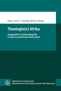 Klaus Hock und Claudia Jahnel — Theologie(n) Afrika