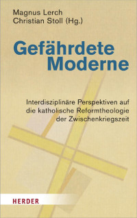 Magnus Lerch/Christian Stoll (Hg.) — Gefährdete Moderne