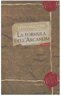 Macchi Livio [Macchi Livio] — Macchi Livio - 2005 - La Formula Dell'Arcanum