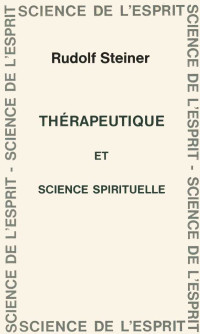 Rudolf Steiner — Thérapeutique et Science Spirituelle