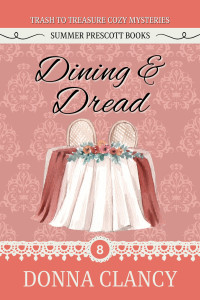 Donna Clancy — Dining & Dread (Trash to Treasure Cozy Mysteries, Book 8)