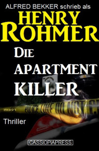 Bekker, Alfred & als_Rohmer, Henry — Die Apartment-Killer