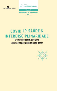 Edlaine Faria de Moura Villela; — COVID-19, Sade & Interdisciplinaridade