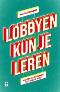 Mara van Waveren — Lobbyen kun je leren