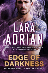 Lara Adrian — Edge of Darkness: A Hunter Legacy Novel