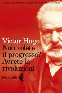 Hugo — Non volete il progresso Avrete le rivoluzioni