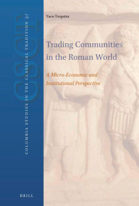 Terpstra, Taco T. — Trading Communities in the Roman World