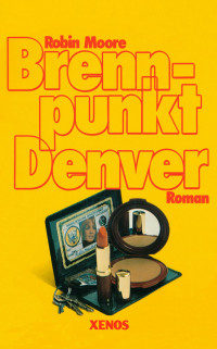 Robin Moore — Brennpunkt Denver