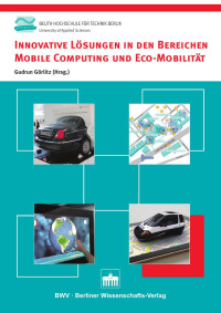 Gudrun Görlitz (Hrsg.) — Innovative Lösungen in den Bereichen Mobile Computing und Eco-Mobilität