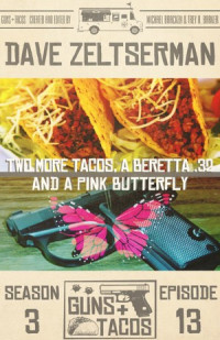 Dave Zeltserman — Two More Tacos, a Beretta .32, and a Pink Butterfly