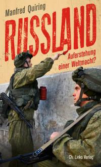 Manfred Quiring; — Russland - Auferstehung einer Weltmacht?