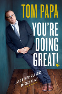 Tom Papa — You're Doing Great!: And Other Reasons to Stay Alive