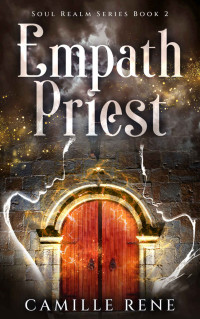 Camille Rene — Empath Priest: Soul Realm Series Book 2