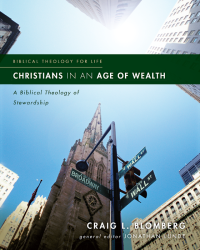 Craig L. Blomberg; — Christians in an Age of Wealth