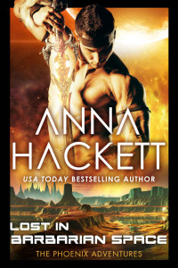 Anna Hackett [Hackett, Anna] — Lost in Barbarian Space