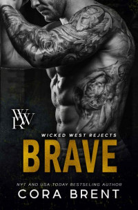 Cora Brent — Brave (Wicked West Rejects): Enemies to Lovers Romance