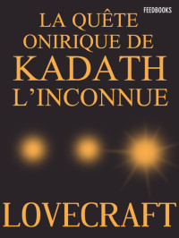 Lovecraft, H.P — La Quête Onirique de Kadath l'Inconnue