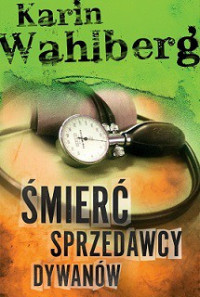 Karin Wahlberg — Śmierć Sprzedawcy Dywanów