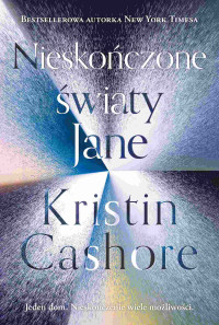 Kristin Cashore — Nieskończone światy Jane