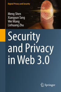 Meng Shen, Xiangyun Tang, Wei Wang, Liehuang Zhu — Security and Privacy in Web 3.0