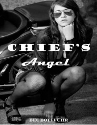 Botefuhr, Bec — Chief's Angel (Biker Rockstar Series Book Three)